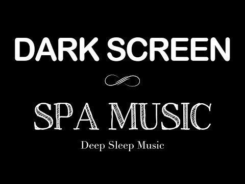 Beautiful Relaxing SPA Music • Deep Sleep Music for Stress Relief, Meditate, Fall Asleep Fast