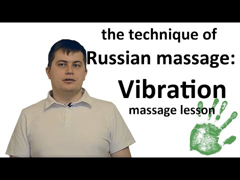 The technique of Russian massage: Vibration (massage lesson)