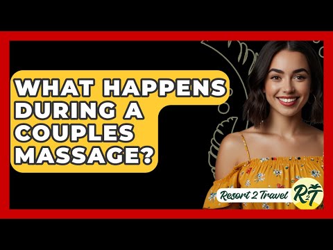 What Happens During A Couples Massage? – Resort 2 Travel