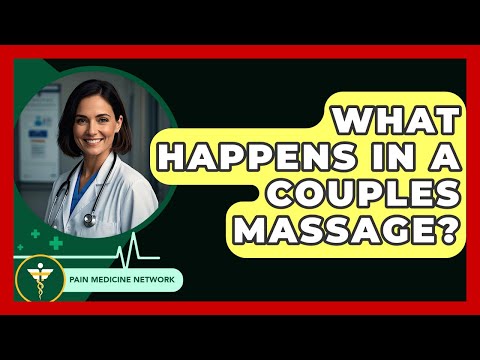 What Happens In A Couples Massage? – Pain Medicine Network