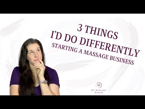 3 Things I’d Do Differently Starting A Massage Business