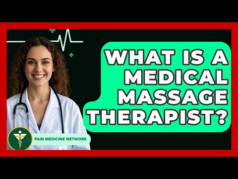 What Is A Medical Massage Therapist? – Pain Medicine Network